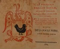 «Истинный Красный Дракон или искусство повелевать духами небесными, воздушными, земными и адскими, с тайным искусством заставлять мертвых говорить, выигрывать каждый раз в лотерее, находить спрятанные сокровища и т.д., с приложением Черной Курицы», XIX в.
